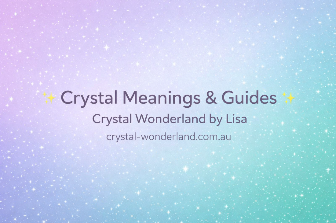 Crystal Meanings & Guides (Start Here)